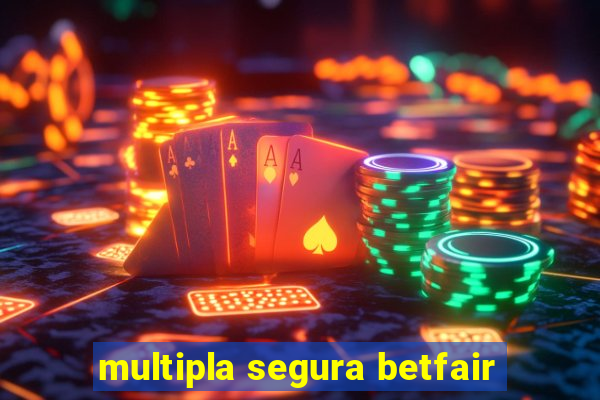 multipla segura betfair